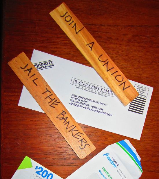 Direct action: return credit card solicitation envelopes with two shims and your rejection because fuck those well-heeled parasites. Also: one-third of bank employees is paid so little and requires public assistance to make ends meet. 